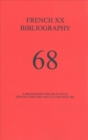 French XX Bibliography, Issue 68 : A Bibliography for the Study of French Literature and Culture Since 1885 - Book