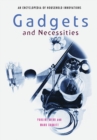 Gadgets and Necessities : An Encyclopedia of Household Innovations - Book