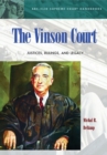 The Vinson Court : Justices, Rulings, and Legacy - Book