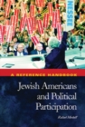 Jewish Americans and Political Participation : A Reference Handbook - Book
