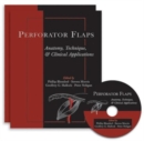 Perforator Flaps : Anatomy, Technique, & Clinical Applications - Book