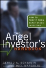 The Angel Investor's Handbook : How to Profit from Early-Stage Investing - Book