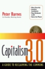 Capitalism 3.0: A Guide To Reclaiming The Commons : A Guide To Reclaiming The Commons - Book