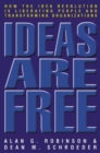 Ideas Are Free: How the Idea Revolution is Liberating People and Transforming Organizations - Book