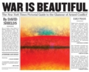 War Is Beautiful : The New York Times Pictorial Guide to the Glamour of Armed Conflict - Book