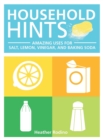 Household Hints : Amazing Uses for Salt, Lemons, Vinegar and Baking Soda - Book