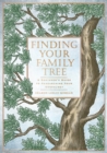 Finding Your Family Tree : A Beginner’s Guide to Researching Your Genealogy - Book
