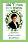 Old Times, Old Ways : The Life & Times of a Child and Teenager Growing Up in Tennessee - Book