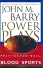 Power Plays : Politics, Football, and Other Blood Sports - Book