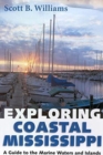 Exploring Coastal Mississippi : A Guide to the Marine Waters and Islands - Book
