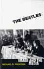 The Beatles : Image and the Media - Book