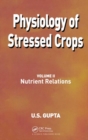 Physiology of Stressed Crops, Vol. 2 : Nutrient Relations - Book