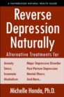 Reverse Depression Naturally : Alternative Treatments for Mood Disorders, Anxiety and Stress - Book
