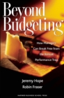 Beyond Budgeting : How Managers Can Break Free from the Annual Performance Trap - Book