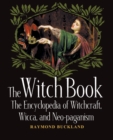 The Witch Book : The Encyclopedia of Witchcraft, Wicca and Neo-paganism - Book