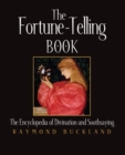 The Fortune Telling Book : The Encyclopedia of Divination and Soothsaying - Book