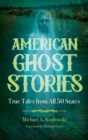 American Ghost Stories : True Tales from All 50 States - Book