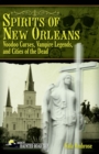 Spirits of New Orleans : Voodoo Curses, Vampire Legends and Cities of the Dead - Book