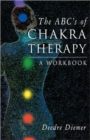 Abc'S of Chakra Therapy : A Workbook - Book
