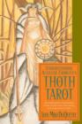 Understanding Aleister Crowley's Thoth Tarot : An Authoritative Examination of the World's Most Fascinating and Magical Tarot Cards - Book