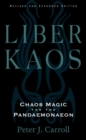 Liber Kaos : Chaos Magic for the Pandaemonaeon - Book