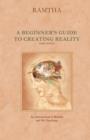 Beginner's Guide to Creating Reality - eBook