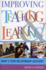 Improving Teaching and Learning : What's Your Relationship Quotient? - Book