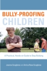 Bully-Proofing Children : A Practical, Hands-On Guide to Stop Bullying - Book