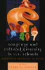 Language and Cultural Diversity in U.S. Schools : Democratic Principles in Action - Book