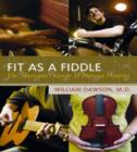 Fit as a Fiddle : The Musician's Guide to Playing Healthy - Book