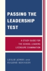 Passing the Leadership Test : A Study Guide for the School Leaders Licensure Examination - Book