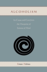 Alcoholism : Its Cause and Cure from the Viewpoint of Science of Mind - Book