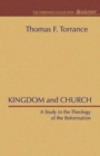 Kingdom and Church : A Study in the Theology of the Reformation - Book