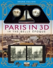 Paris in 3D in the Belle Epoque : A Book Plus Steroeoscopic Viewer and 34 3D Photos - Book