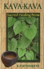 Kava-Kava : Sacred Healing Brew - Book