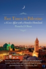 Fast Times in Palestine : A Love Affair with a Homeless Homeland - Book