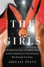 The Girls : An All-American Town, a Predatory Doctor, and the Untold Story of the Gymnasts Who Brought Him Down - Book