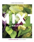 Mixt Salads : A Chef's Bold Creations [A Cookbook] - Book