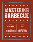 Mastering Barbecue : Tons of Recipes, Hot Tips, Neat Techniques, and Indispensable Know How [A Cookbook] - Book