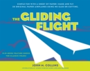 The Gliding Flight : Simple Fun with a Sheet of Paper--Make and Fly 20 Original Paper Airplanes Using No Glue or Cutting - Book