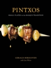 Pintxos : Small Plates in the Basque Tradition [A Cookbook] - Book