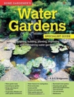 Home Gardener's Water Gardens : Designing, building, planting, improving and maintaining water gardens - Book