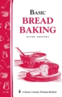 Basic Bread Baking : Storey's Country Wisdom Bulletin A-198 - Book