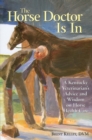 The Horse Doctor Is In : A Kentucky Veterinarian's Advice and Wisdom on Horse Health Care - Book