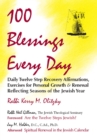 One Hundred Blessings Every Day : Daily Twelve Step Recovery Affirmations, Exercises for Personal Growth and Renewal Reflecting Seasons of the Jewish Year - eBook