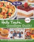 Mr. Food Test Kitchen's Hello Taste, Goodbye Guilt! : Over 150 Healthy and Diabetes Friendly Recipes - Book