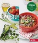 Two-Step Diabetes Cookbook : Over 150 Quick, Simple, Delicious Recipes - Book
