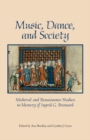Music, Dance, and Society : Medieval and Renaissance Studies in Memory of Ingrid G. Brainard - Book