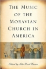 The Music of the Moravian Church in America - Book
