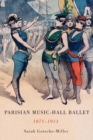 Parisian Music-Hall Ballet, 1871-1913 - Book